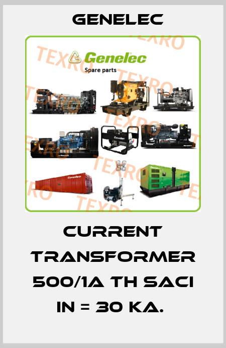 CURRENT TRANSFORMER 500/1A TH SACI IN = 30 KA.  Genelec