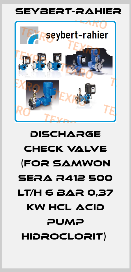 DISCHARGE CHECK VALVE (FOR SAMWON SERA R412 500 LT/H 6 BAR 0,37 KW HCL ACID PUMP HIDROCLORIT)  Seybert-Rahier