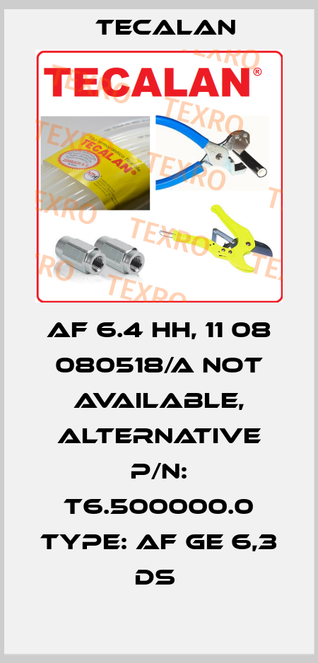 AF 6.4 HH, 11 08 080518/A not available, alternative P/N: T6.500000.0 Type: AF GE 6,3 DS  Tecalan