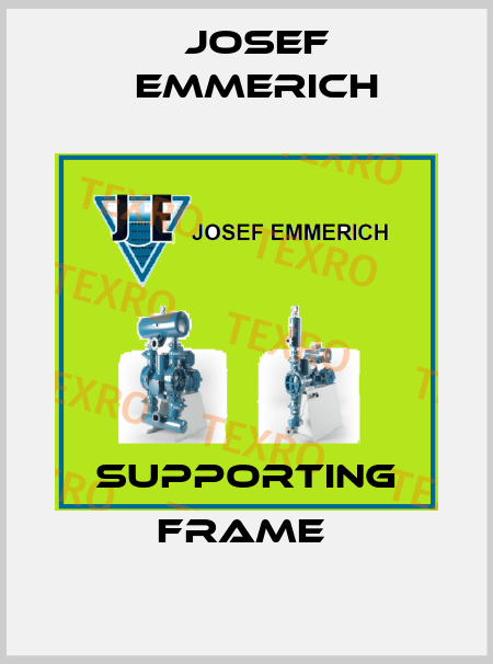 Supporting frame  Josef Emmerich