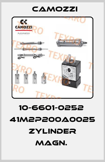 10-6601-0252  41M2P200A0025   ZYLINDER MAGN.  Camozzi
