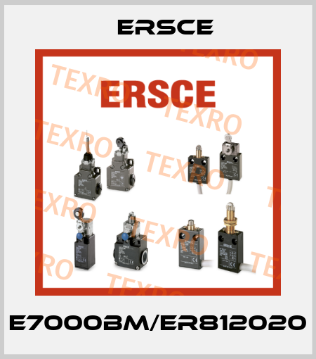 E7000BM/ER812020 Ersce