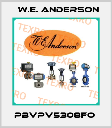 PBVPV5308FO  W.E. ANDERSON