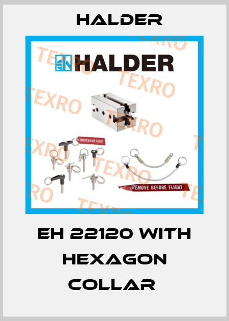 EH 22120 WITH HEXAGON COLLAR  Halder