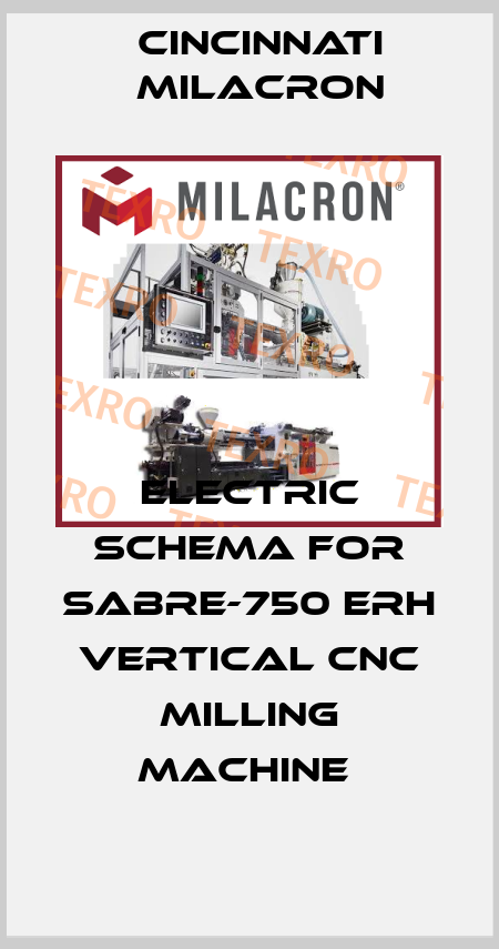 ELECTRIC SCHEMA FOR SABRE-750 ERH VERTICAL CNC MILLING MACHINE  Cincinnati Milacron