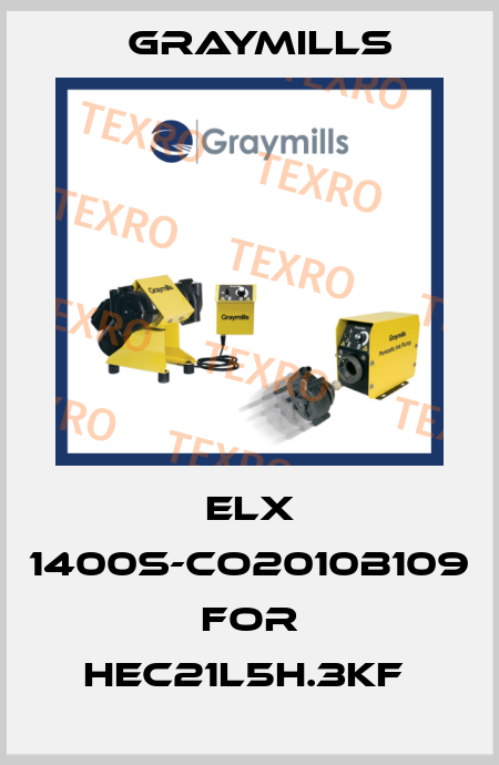 ELX 1400S-CO2010B109 for HEC21L5H.3Kf  Graymills