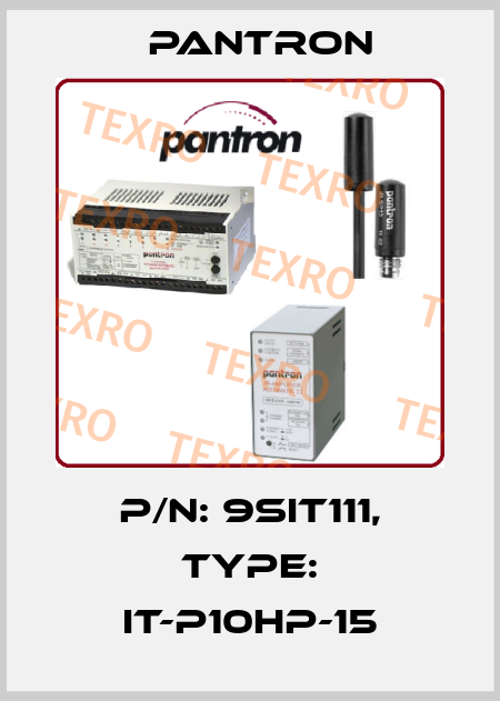 p/n: 9SIT111, Type: IT-P10HP-15 Pantron