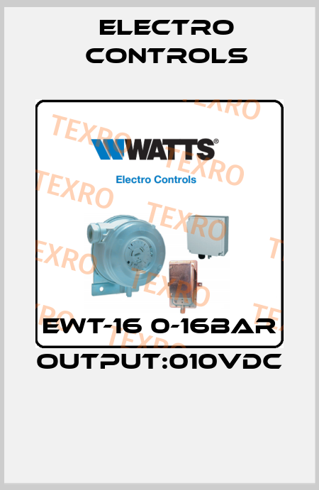 EWT-16 0-16BAR OUTPUT:010VDC  Electro Controls
