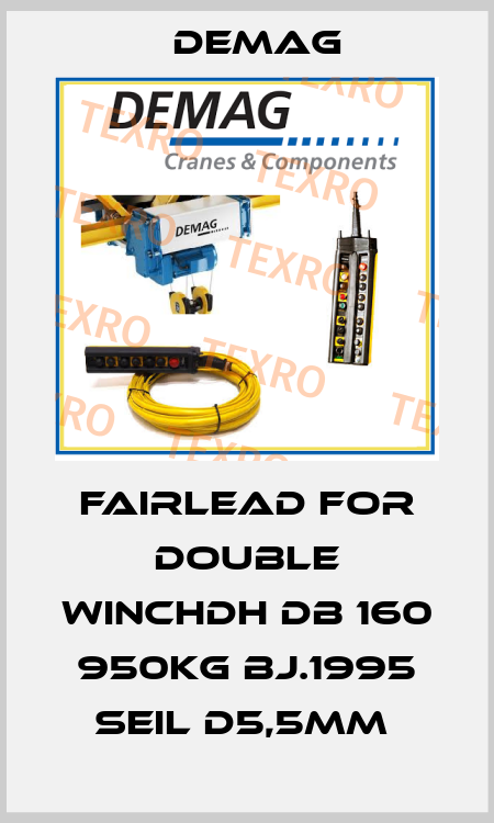 FAIRLEAD FOR DOUBLE WINCHDH DB 160 950KG BJ.1995 SEIL D5,5MM  Demag