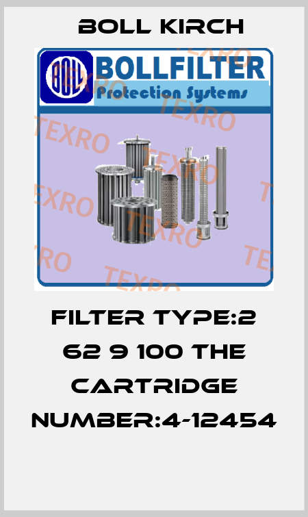 FILTER TYPE:2 62 9 100 THE CARTRIDGE NUMBER:4-12454  Boll Kirch