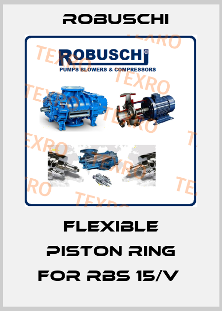 FLEXIBLE PISTON RING FOR RBS 15/V  Robuschi