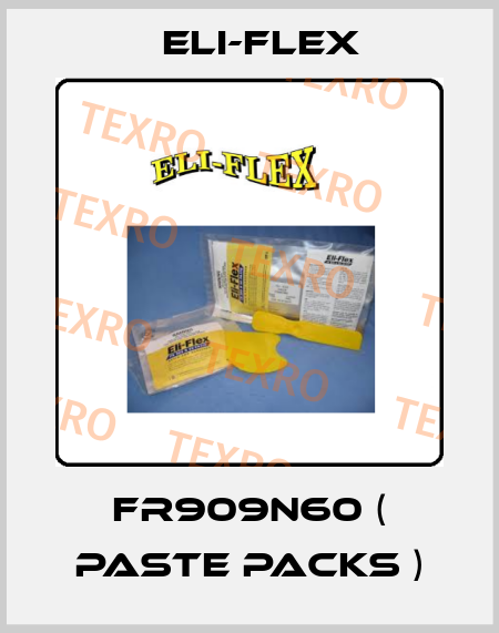 FR909N60 ( Paste packs ) Eli-Flex