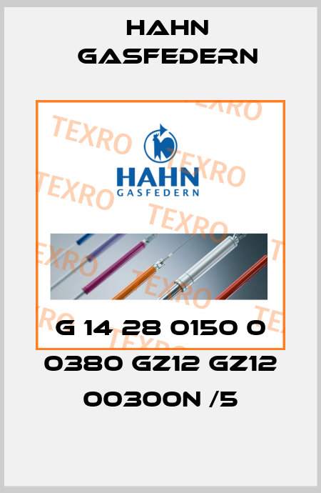 G 14 28 0150 0 0380 GZ12 GZ12 00300N /5 Hahn Gasfedern