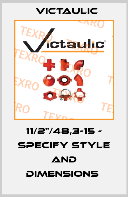 11/2"/48,3-15 - SPECIFY STYLE AND DIMENSIONS  Victaulic