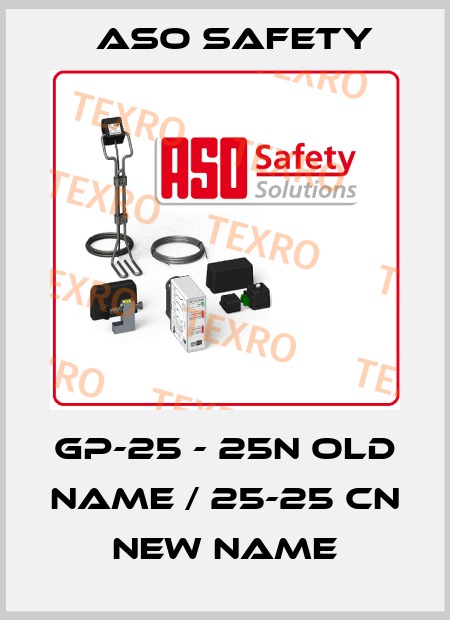 GP-25 - 25N old name / 25-25 CN new name ASO SAFETY