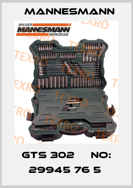 GTS 302     NO: 29945 76 5  Mannesmann