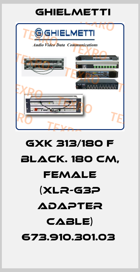 GXK 313/180 F BLACK. 180 CM, FEMALE (XLR-G3P ADAPTER CABLE) 673.910.301.03  Ghielmetti
