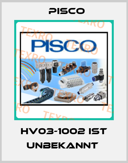 HV03-1002 IST UNBEKANNT  Pisco