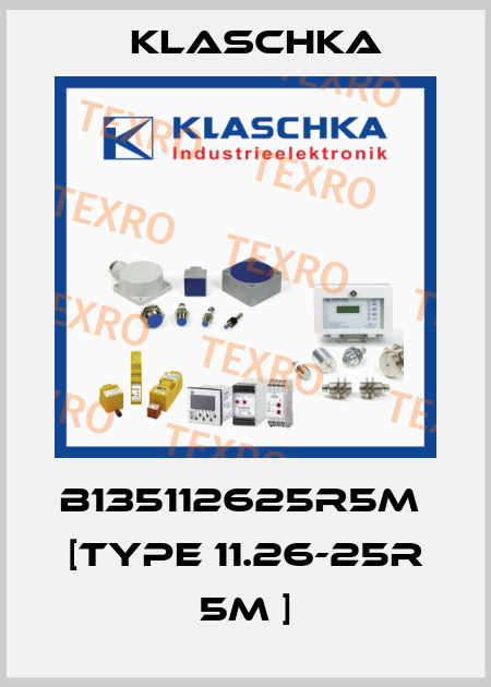 B135112625R5M  [TYPE 11.26-25R 5M ] Klaschka