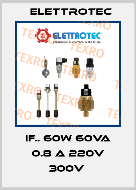 IF.. 60W 60VA 0.8 A 220V 300V  Elettrotec