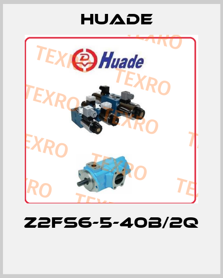 Z2FS6-5-40B/2Q  Huade