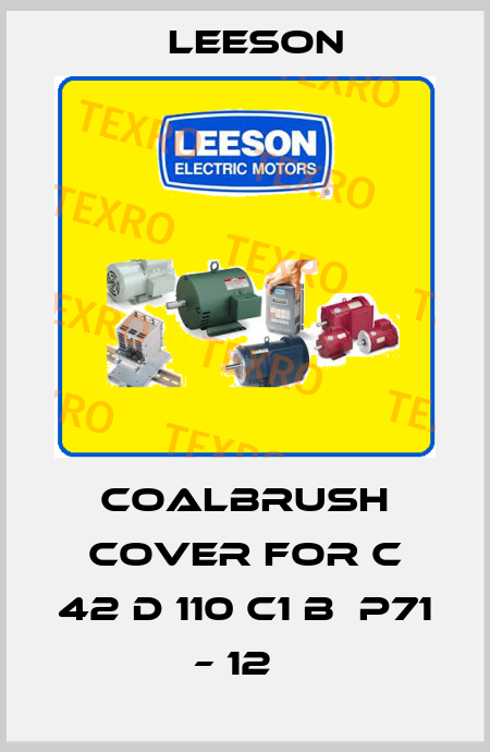 Coalbrush cover for C 42 D 110 C1 B  P71 – 12   Leeson