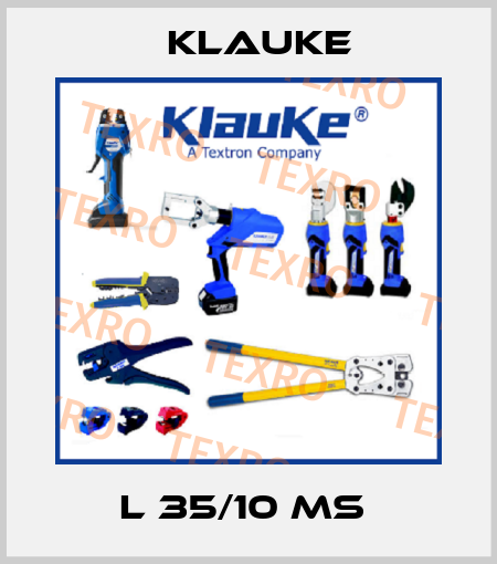 L 35/10 MS  Klauke