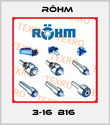 3-16  B16  Röhm