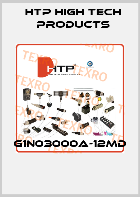G1N03000A-12MD  HTP High Tech Products