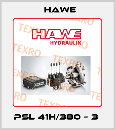 PSL 41H/380 – 3  Hawe