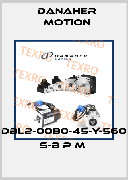 DBL2-0080-45-Y-560 S-B P M  Danaher Motion