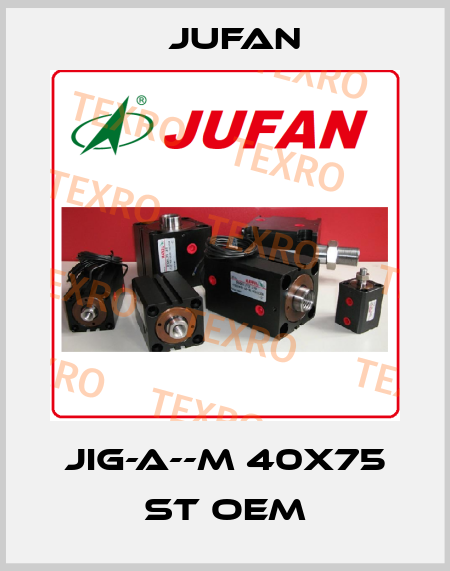 JIG-A--M 40X75 ST OEM Jufan