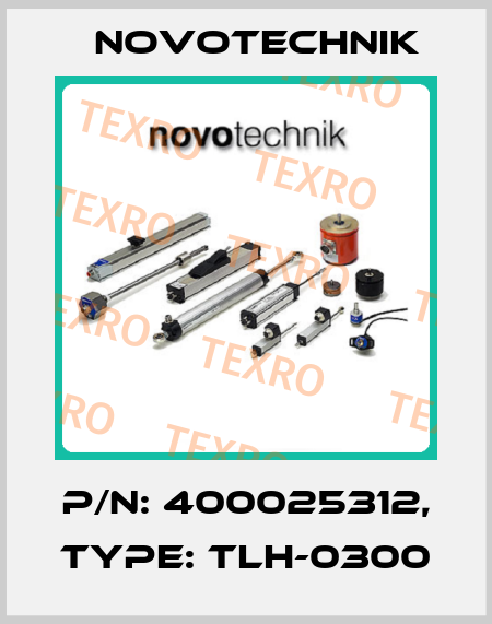 P/N: 400025312, Type: TLH-0300 Novotechnik