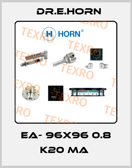 EA- 96x96 0.8 K20 MA  Dr.E.Horn