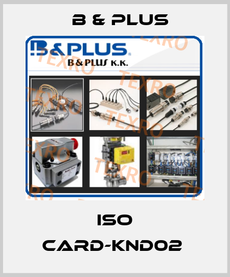 ISO CARD-KND02  B & PLUS