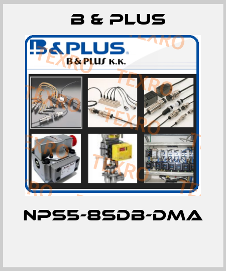 NPS5-8SDB-DMA  B & PLUS