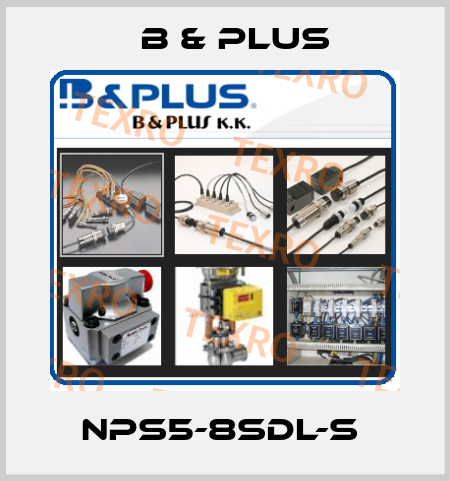 NPS5-8SDL-S  B & PLUS