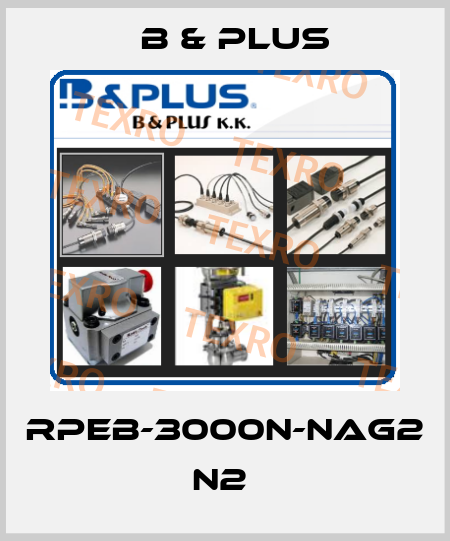 RPEB-3000N-NAG2 N2  B & PLUS