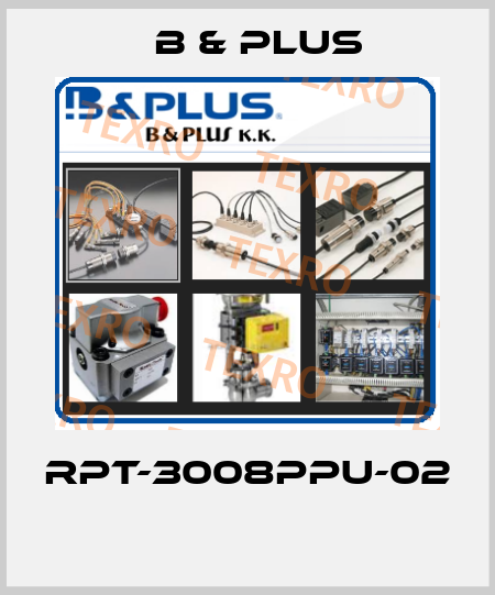 RPT-3008PPU-02  B & PLUS