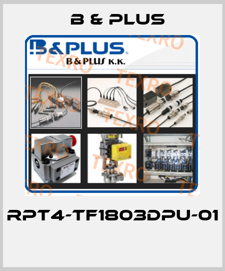 RPT4-TF1803DPU-01  B & PLUS