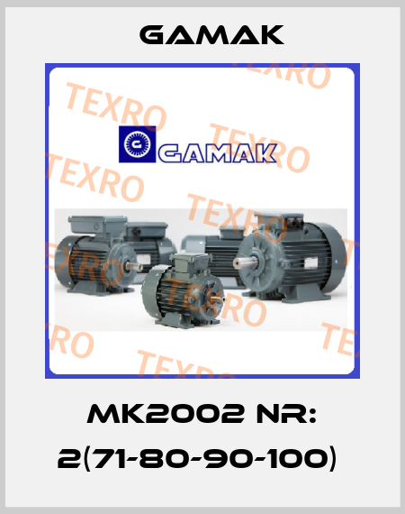 MK2002 NR: 2(71-80-90-100)  Gamak