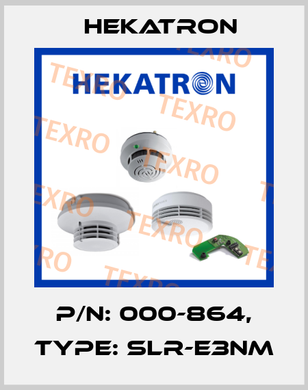 P/N: 000-864, Type: SLR-E3NM Hekatron