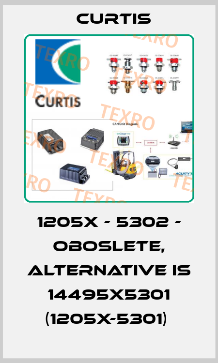 1205x - 5302 - oboslete, alternative is 14495X5301 (1205X-5301)  Curtis