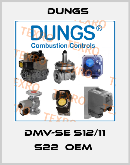  DMV-SE S12/11 S22  OEM  Dungs