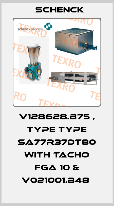 V128628.B75 , type Type SA77R37DT80 with Tacho FGA 10 & V021001.B48  Schenck