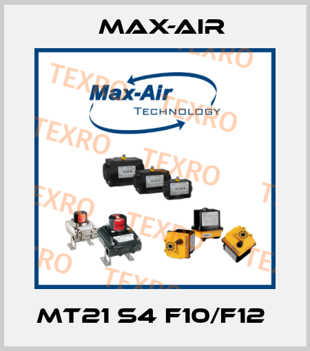 MT21 S4 F10/F12  Max-Air