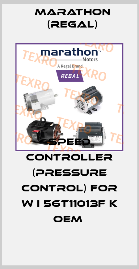 Speed controller (pressure control) for W i 56T11013F K OEM  Marathon (Regal)