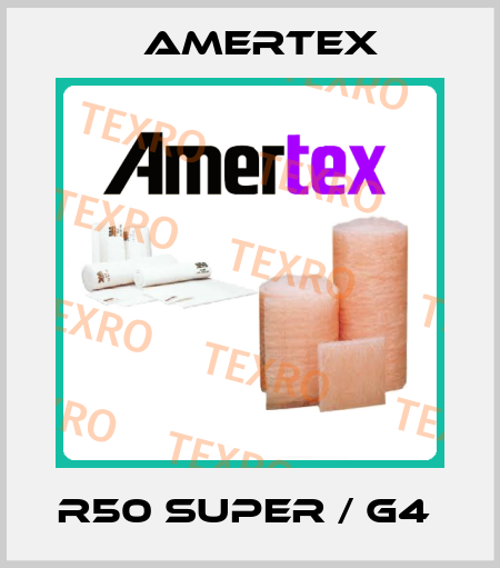 R50 SUPER / G4  Amertex