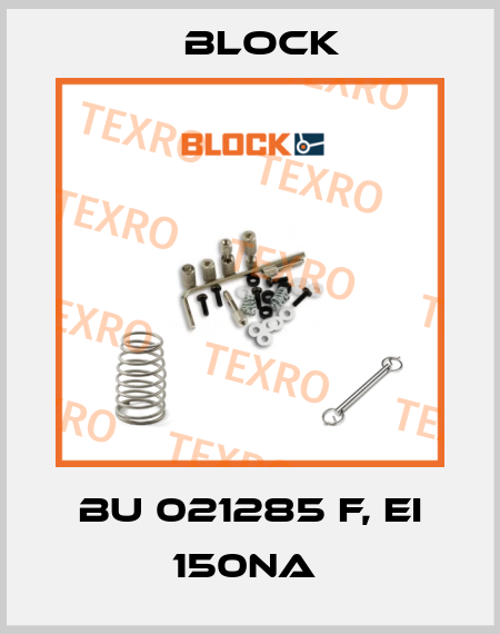 BU 021285 F, EI 150NA  Block
