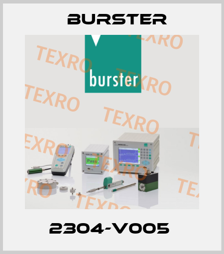 2304-V005  Burster